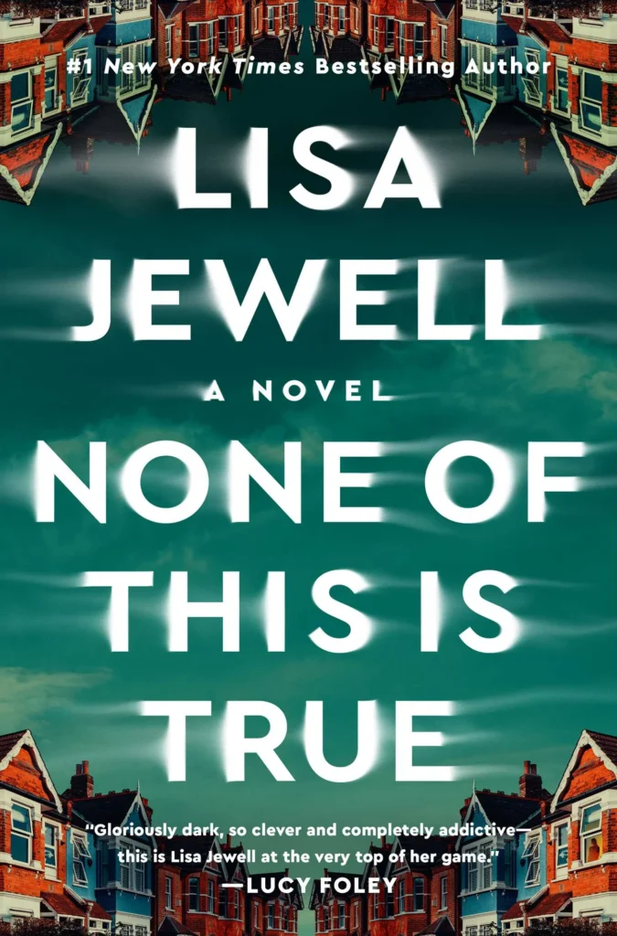 None of This Is True by Lisa Jewell1