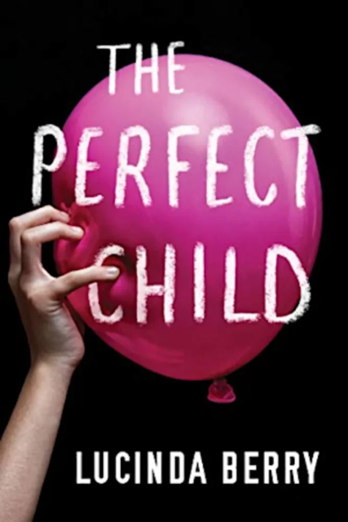 The Perfect Child by Lucinda Berry1